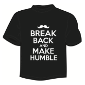 Break Your Back Make You Humble Shirt